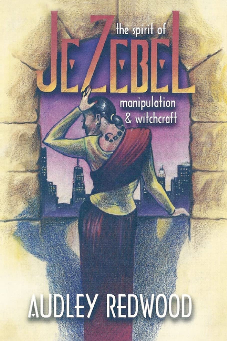 Jezebel The spirit of manipulation & witchcraft: Manipulating Relationships,Used