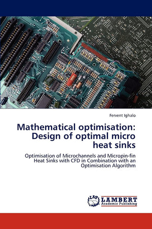 Mathematical optimisation: Design of optimal micro heat sinks: Optimisation of Microchannels and Micropinfin Heat Sinks with CF,Used