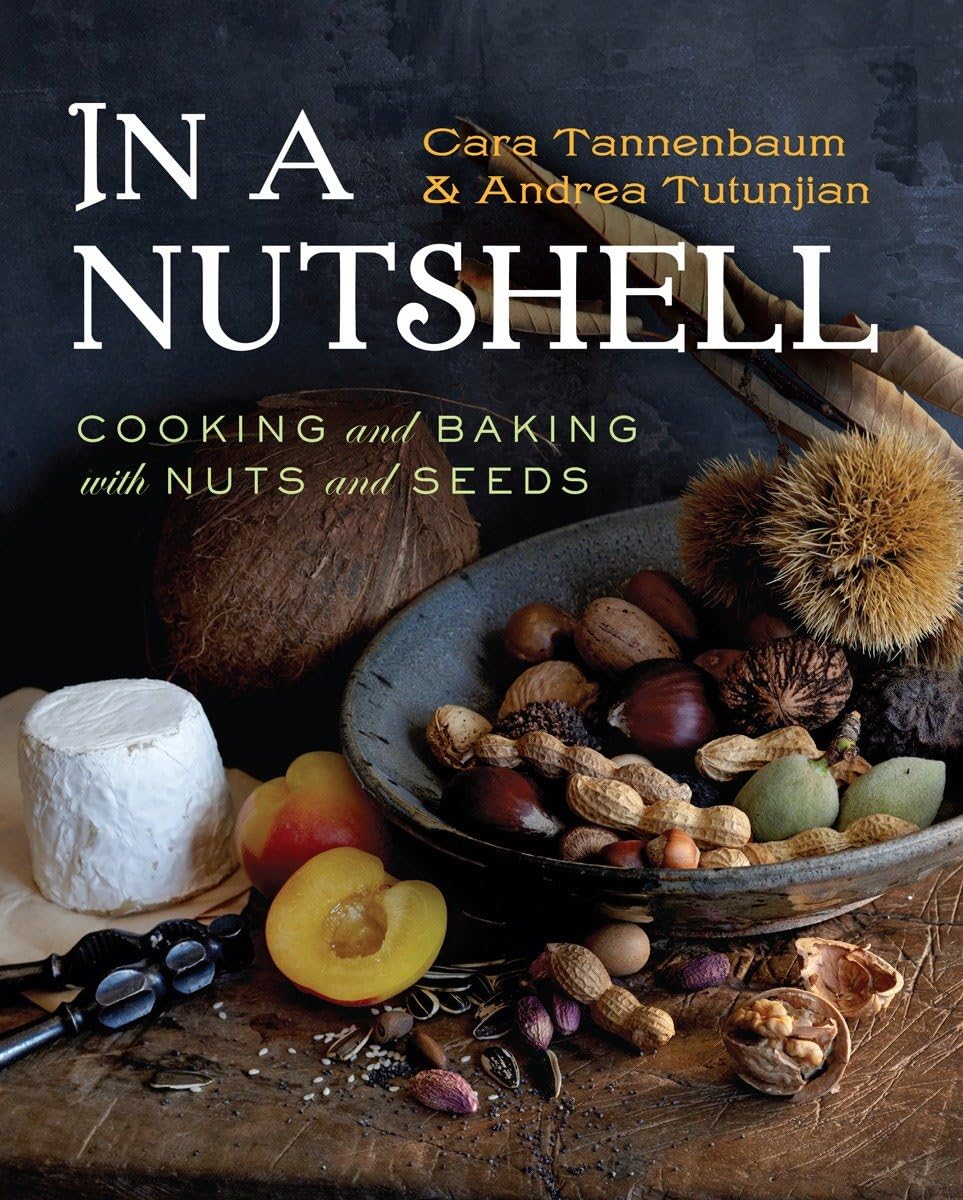 In a Nutshell: Cooking and Baking with Nuts and Seeds,Used
