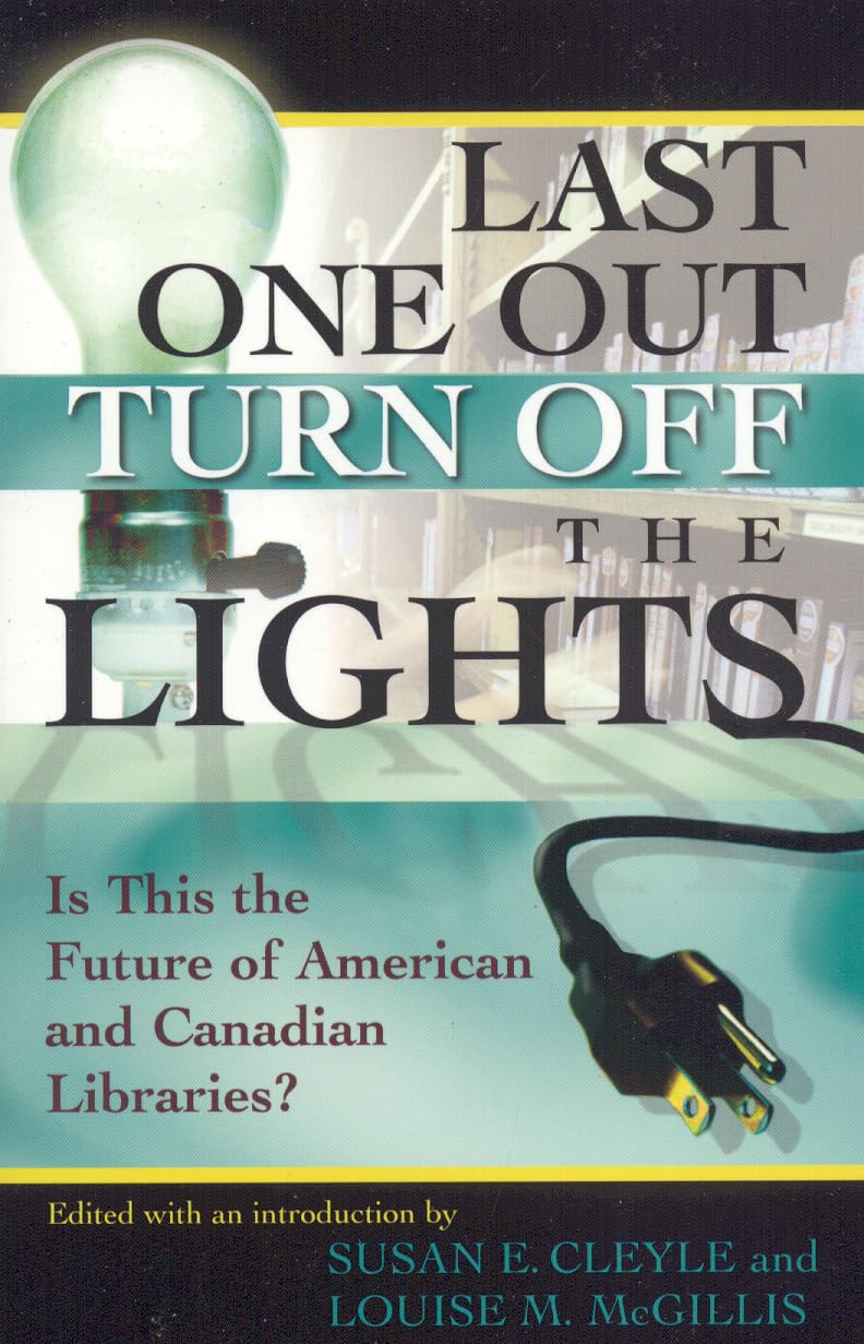 Last One Out Turn Off The Lights: Is This The Future Of American And Canadian Libraries?,Used