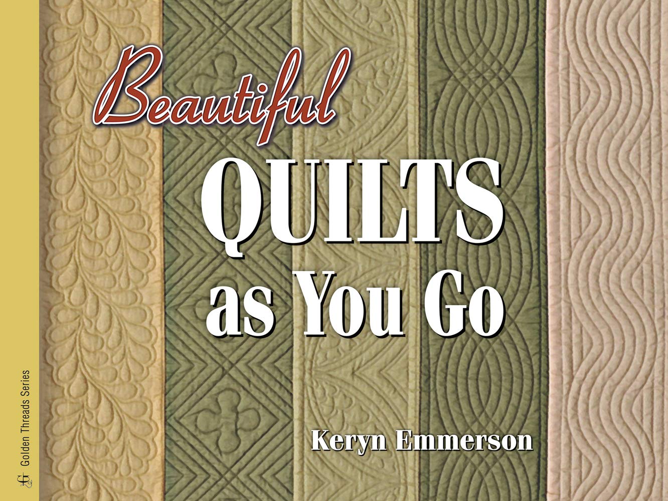 Beautiful Quilts As You Go,New
