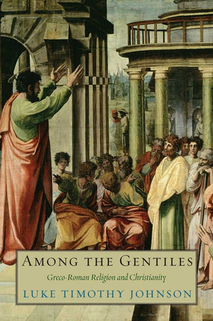 Among the Gentiles: GrecoRoman Religion and Christianity (The Anchor Yale Bible Reference Library),Used