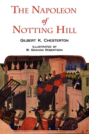 The Napoleon of Notting Hill with Original Illustrations from the First Edition,Used