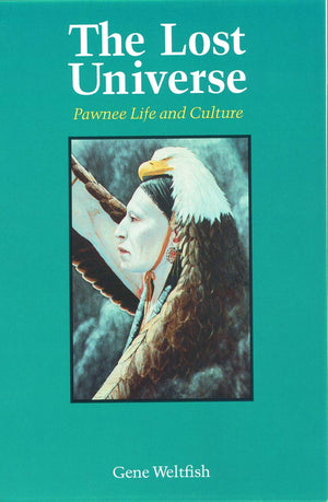 The Lost Universe: Pawnee Life and Culture-Used Condition