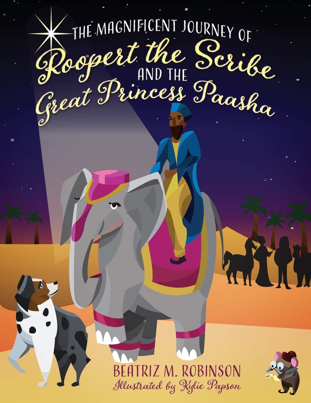 The Magnificent Journey of Roopert the Scribe and the Great Princess Paasha,Used