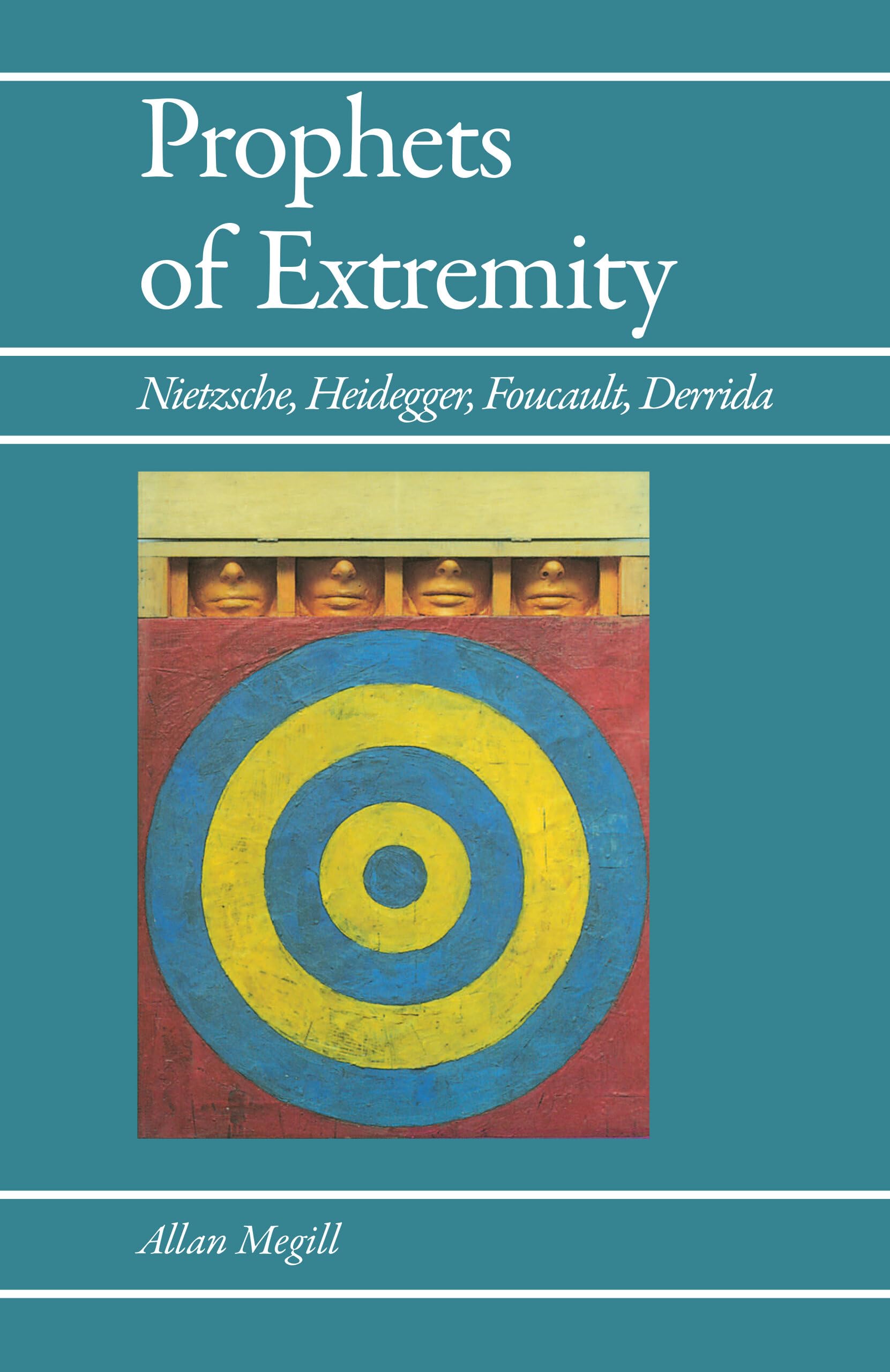Prophets Of Extremity: Nietzsche, Heidegger, Foucault, Derrida,New