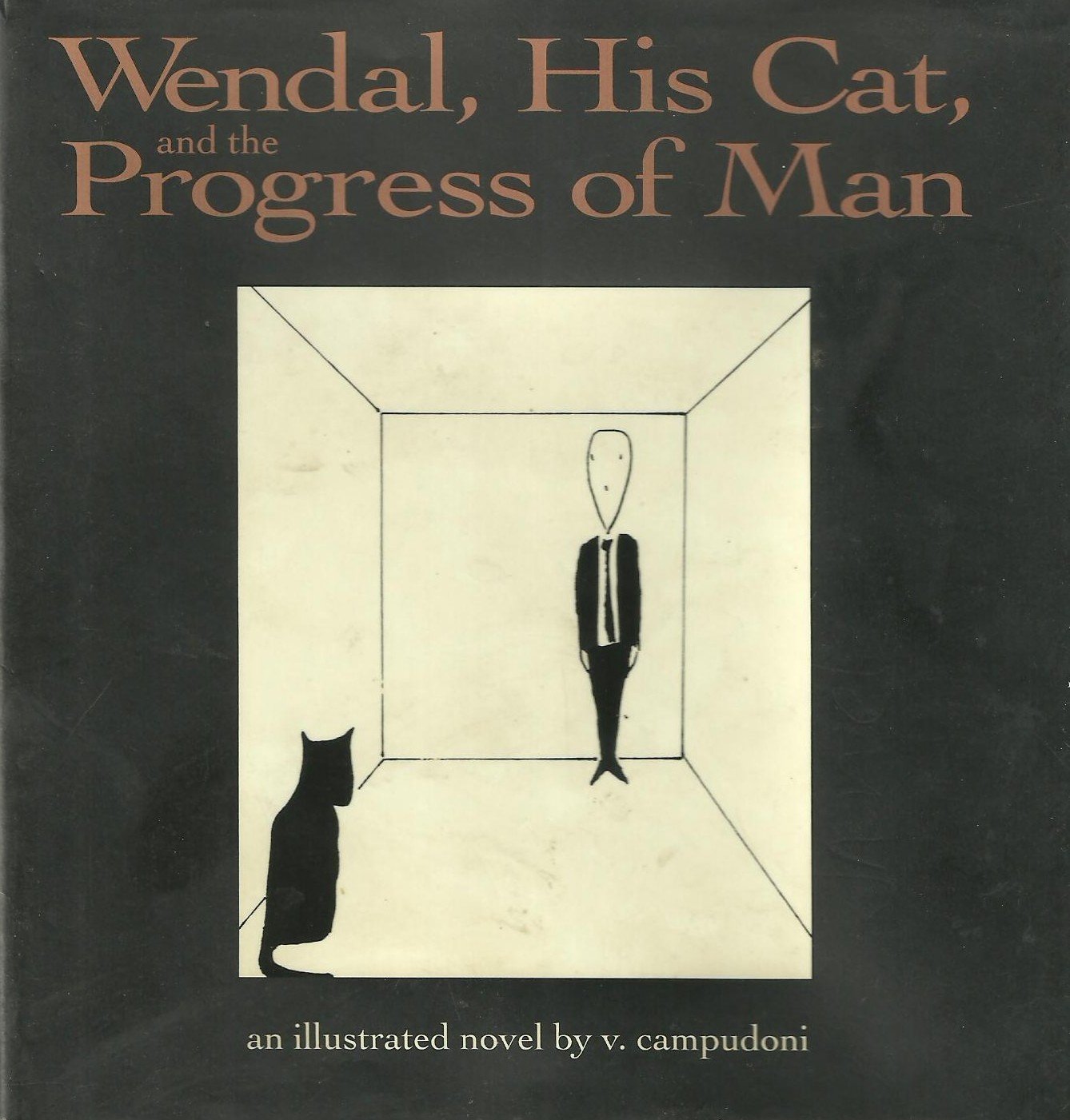 Wendal, His Cat, and the Progress of Man: An Illustrated Novel,Used