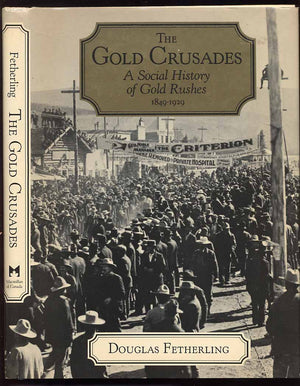 Gold Crusades: A Social History of Gold Rushes 18491969,Used