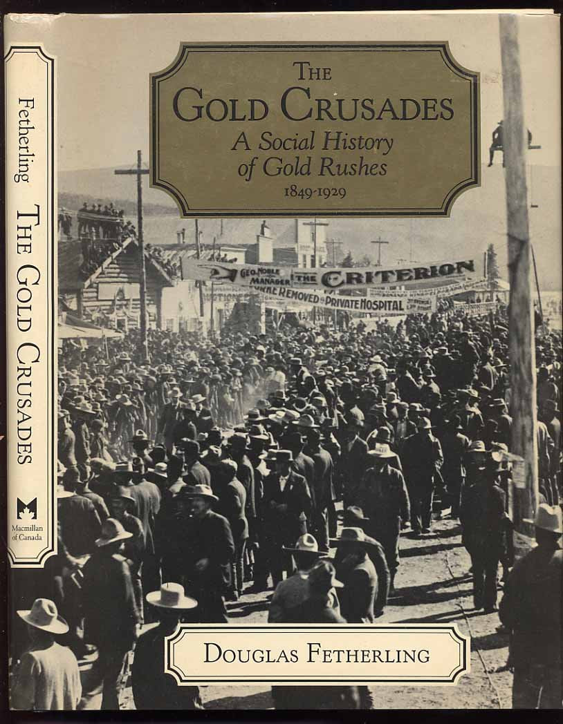 Gold Crusades: A Social History of Gold Rushes 18491969,Used