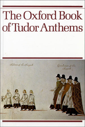 The Oxford Book of Tudor Anthems,New