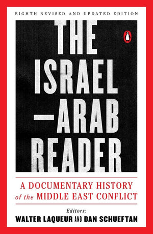 The IsraelArab Reader: A Documentary History of the Middle East Conflict: Eighth Revised and Updated Edition