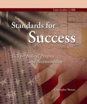 Standards for Success: GIS for Federal Progress and Accountability (Case Studies in GIS),Used
