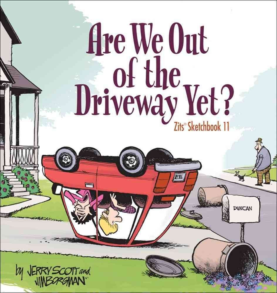 Are We Out Of The Driveway Yet?: Zits Sketchbook Number 11 (Volume 16),New