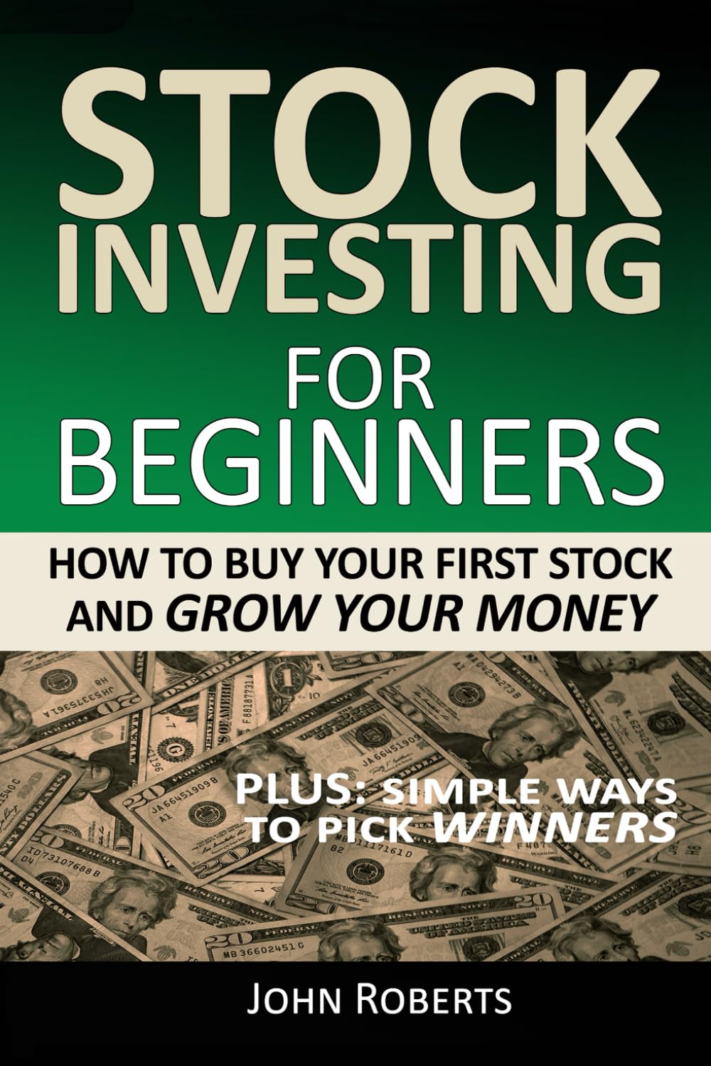 Stock Investing For Beginners: How To Buy Your First Stock And Grow Your Money,New