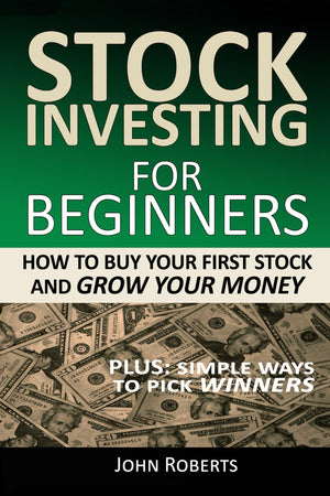 Stock Investing For Beginners: How To Buy Your First Stock And Grow Your Money,New