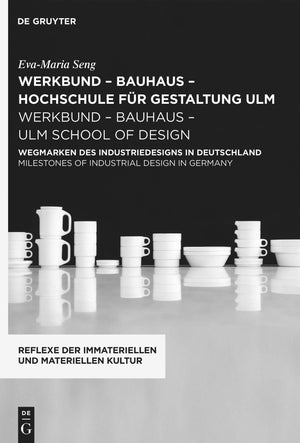 Werkbund  Bauhaus  Hochschule Fr Gestaltung Ulm / Werkbund  Bauhaus  Ulm School Of Design: Wegmarken Des Industriedesigns In