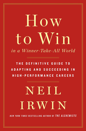 How to Win in a WinnerTakeAll World: The Definitive Guide to Adapting and Succeeding in HighPerformance Careers,Used