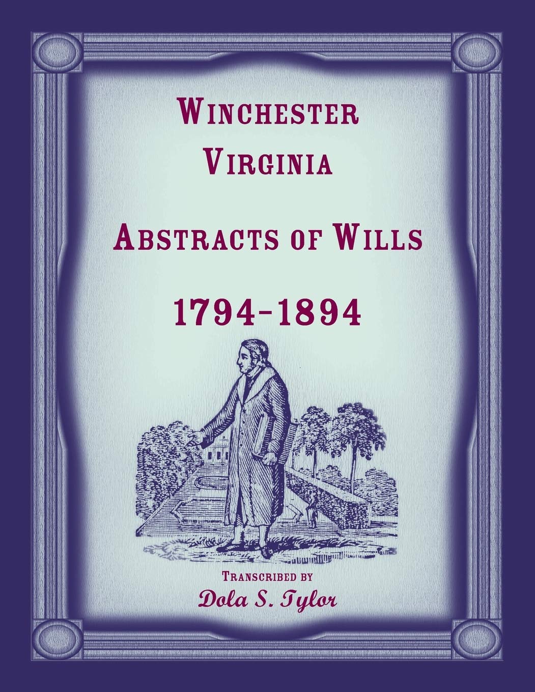 Winchester, Virginia Abstracts Of Wills 17941894,Used