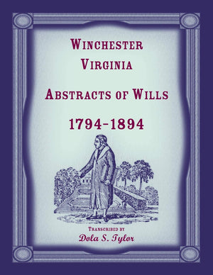 Winchester, Virginia Abstracts Of Wills 17941894,Used