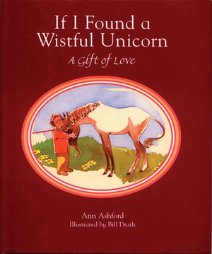 If I Found a Wistful Unicorn (Gift Edition): A Gift of Love,Used