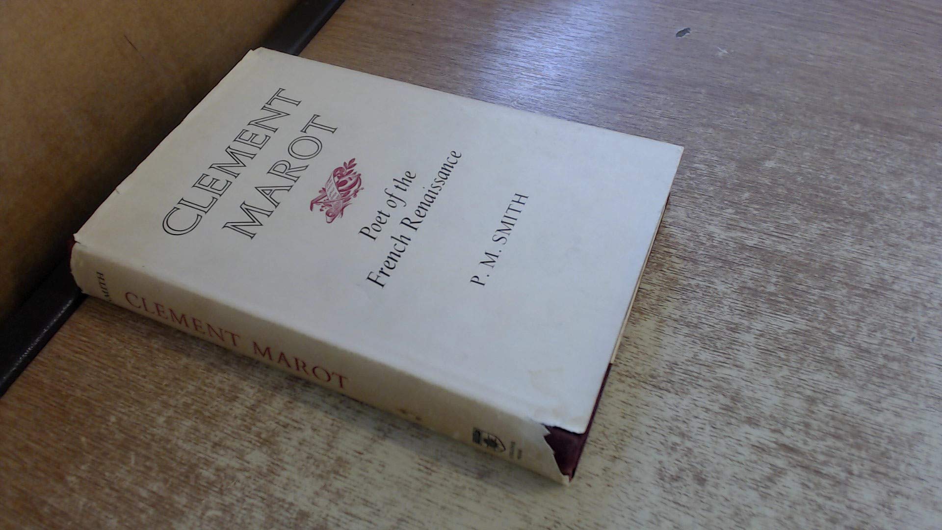 Clement Marot: Poet Of The French Renaissance-used