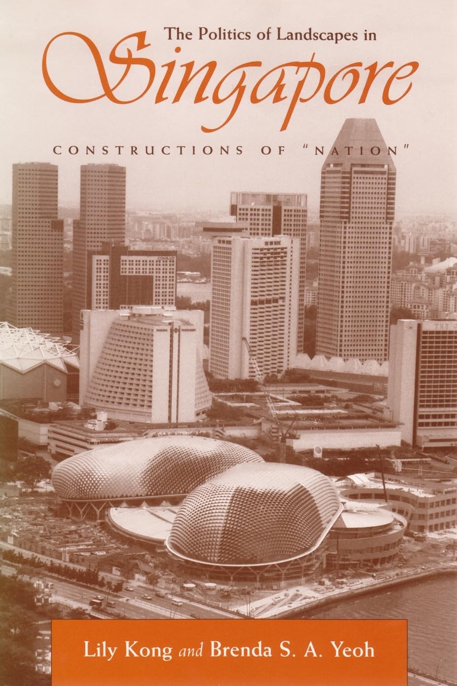 The Politics of Landscapes in Singapore: Constructions of 