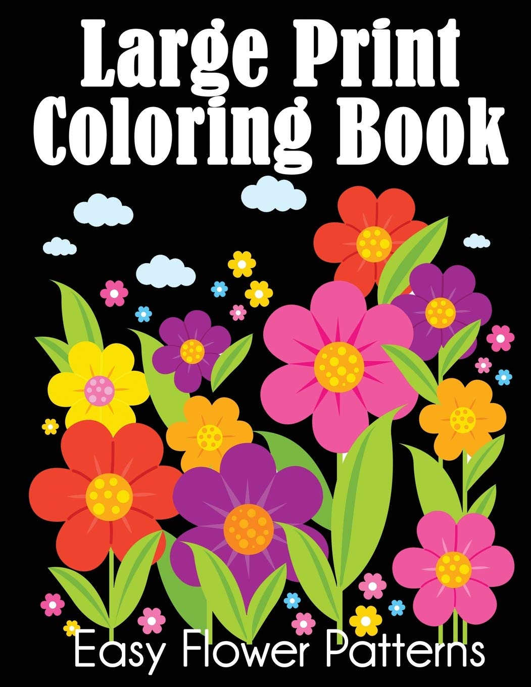 Large Print Coloring Book: Easy Flower Patterns,Used