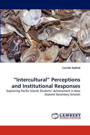 ?Intercultural? Perceptions and Institutional Responses: Explaining Pacific Islands Students? Achievement in New Zealand Seconda,Used