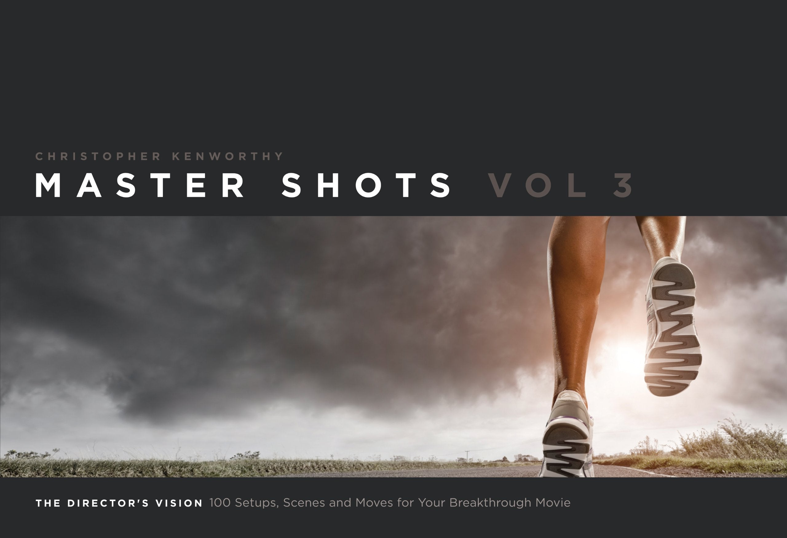 Master Shots Vol 3: The Director s Vision: 100 Setups, Scenes and Moves for Your Breakthrough Movie (Chinese Edition)