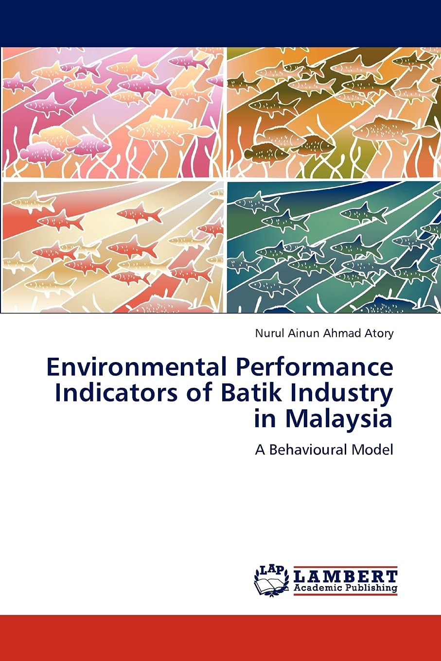 Environmental Performance Indicators of Batik Industry in Malaysia: A Behavioural Model,Used