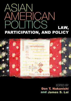 Asian American Politics: Law, Participation, and Policy (Volume 3) (Spectrum Series: Race and Ethnicity in National and Global P,New
