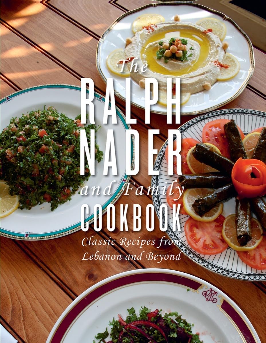 The Ralph Nader And Family Cookbook: Classic Recipes From Lebanon And Beyond,Used