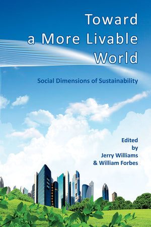 Toward a More Livable World: The Social Dimensions of Sustainability,Used