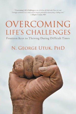 Overcoming Life'S Challenges: Fourteen Keys To Thriving During Difficult Times,Used