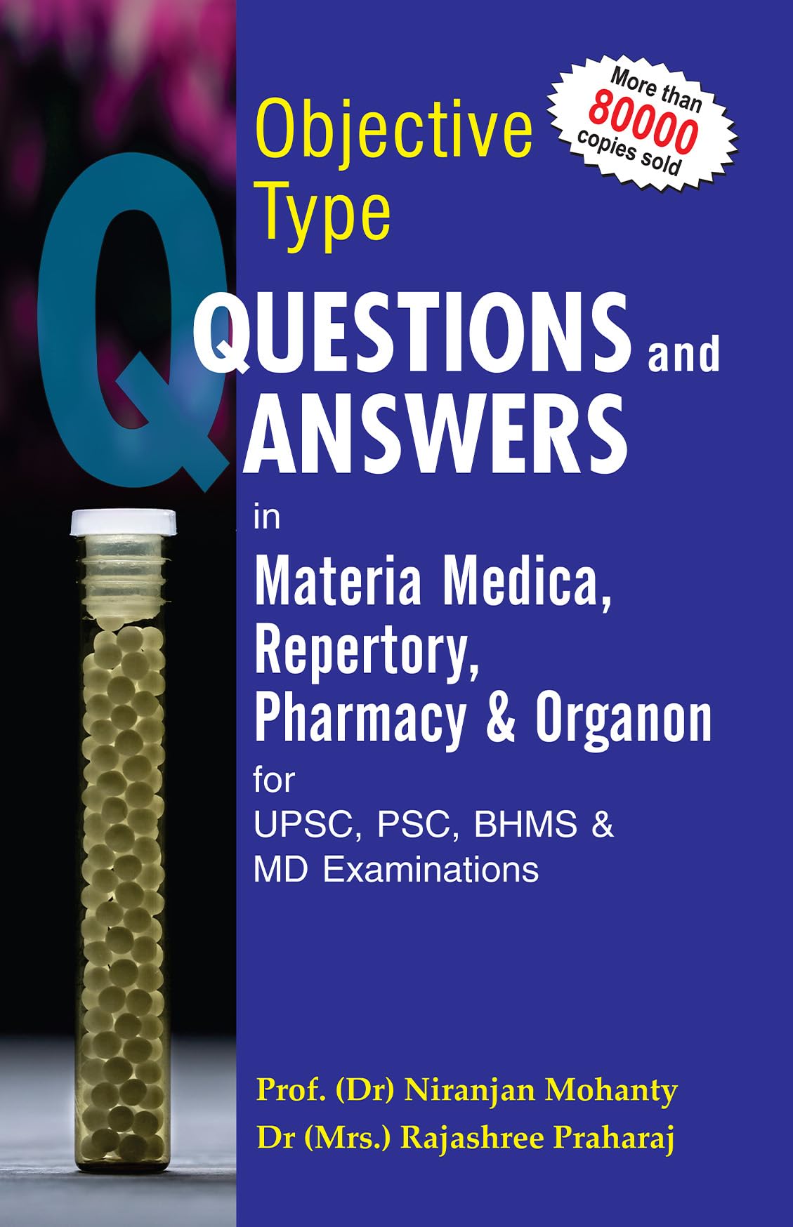 Objective Type Questions And Answers In Materia Medica, Repertory, Pharmacy & Organon: For Upsc, Psc, Bhms & M.D Examinations