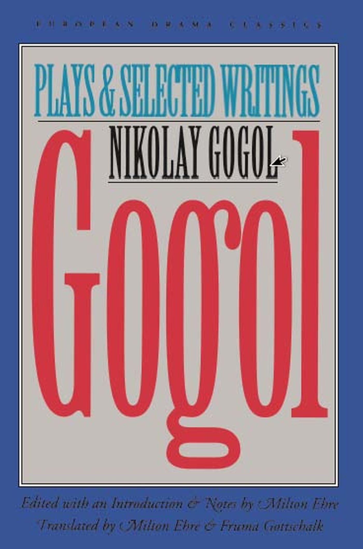 Gogol: Plays And Selected Writings (European Drama Classics),Used