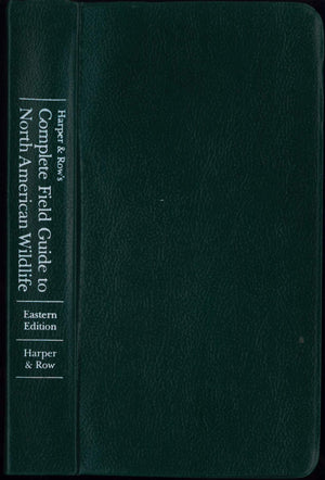 Harper & Row's Complete Field Guide to North American Wildlife: Eastern Edition,Used