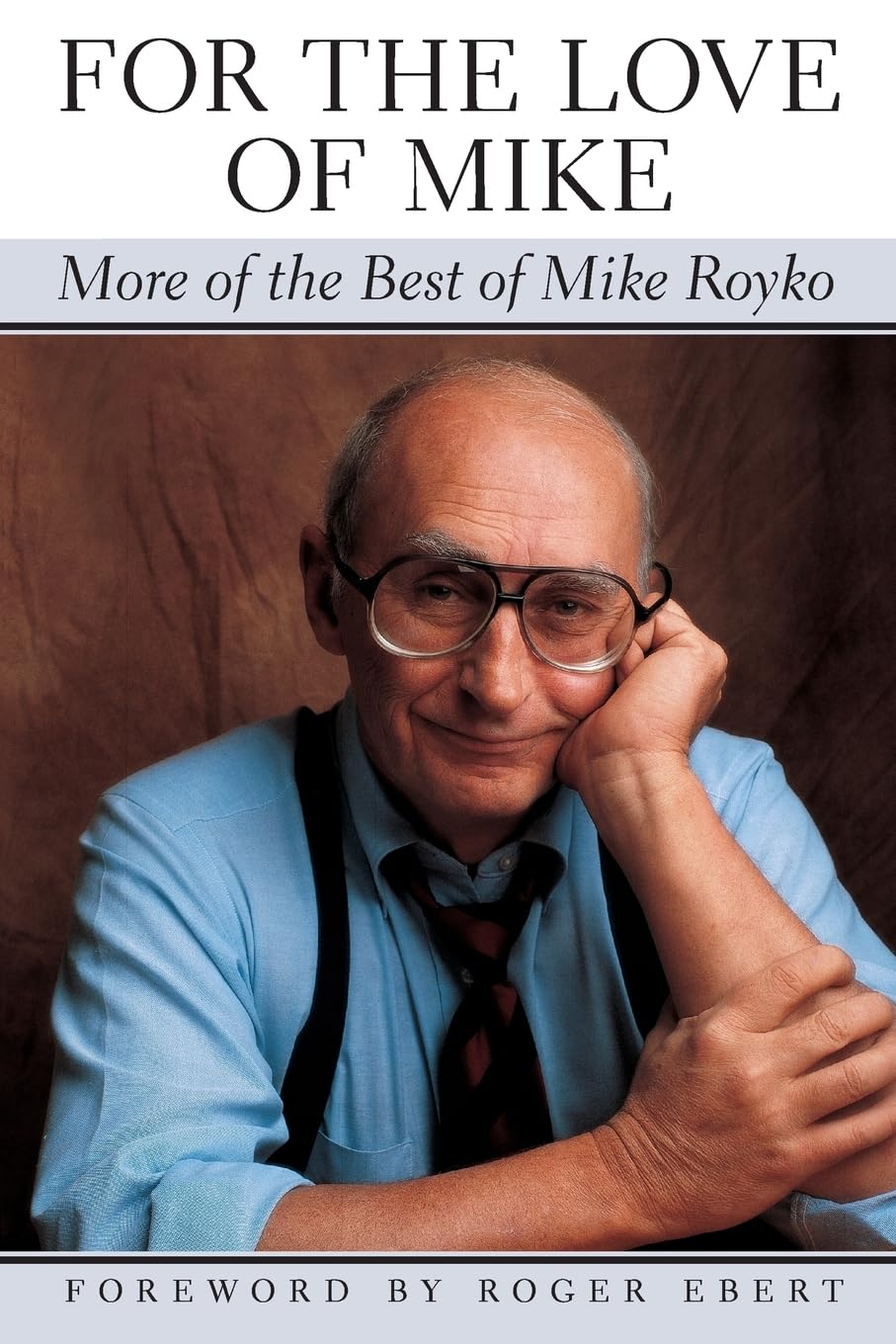 For the Love of Mike: More of the Best of Mike Royko,Used
