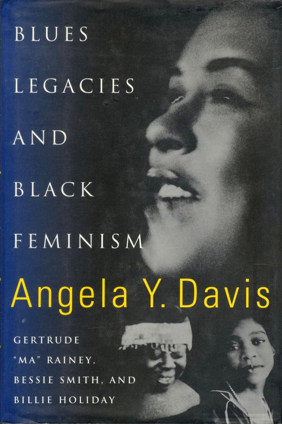 Blues Legacies and Black Feminism: Gertrude 'Ma' Rainey, Bessie Smith, and Billie Holiday,Used