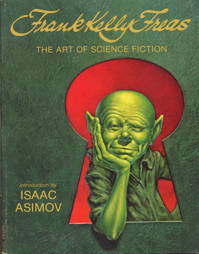 Frank Kelly Freas: The Art of Science Fiction,New