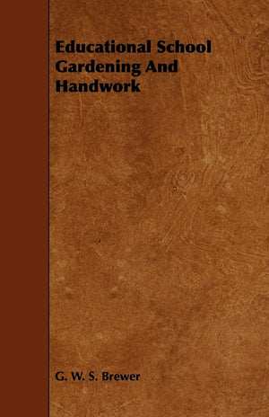 Educational School Gardening and Handwork,New