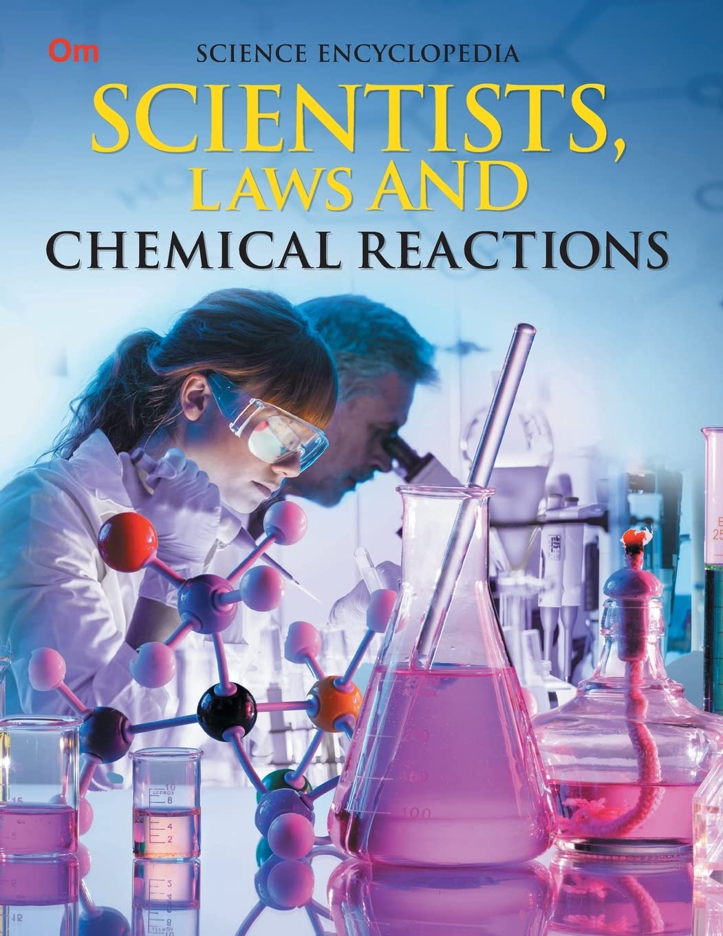 Scientists, Laws & Chemical Reactions: Kids Science Encyclopedia | The World Of Famous Scientists | Laws Of Physics | Explore Discoveries, Reactions, Laws, Mysteries Of Science & More | Engaging Learning For Young Explorers