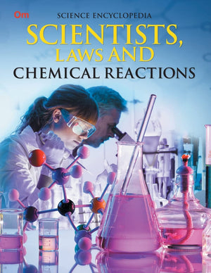Scientists, Laws & Chemical Reactions: Kids Science Encyclopedia | The World Of Famous Scientists | Laws Of Physics | Explore Discoveries, Reactions, Laws, Mysteries Of Science & More | Engaging Learning For Young Explorers