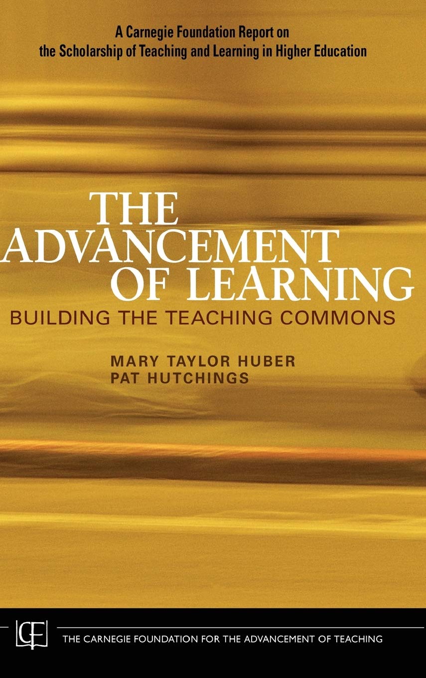 The Advancement of Learning: Building the Teaching Commons,Used