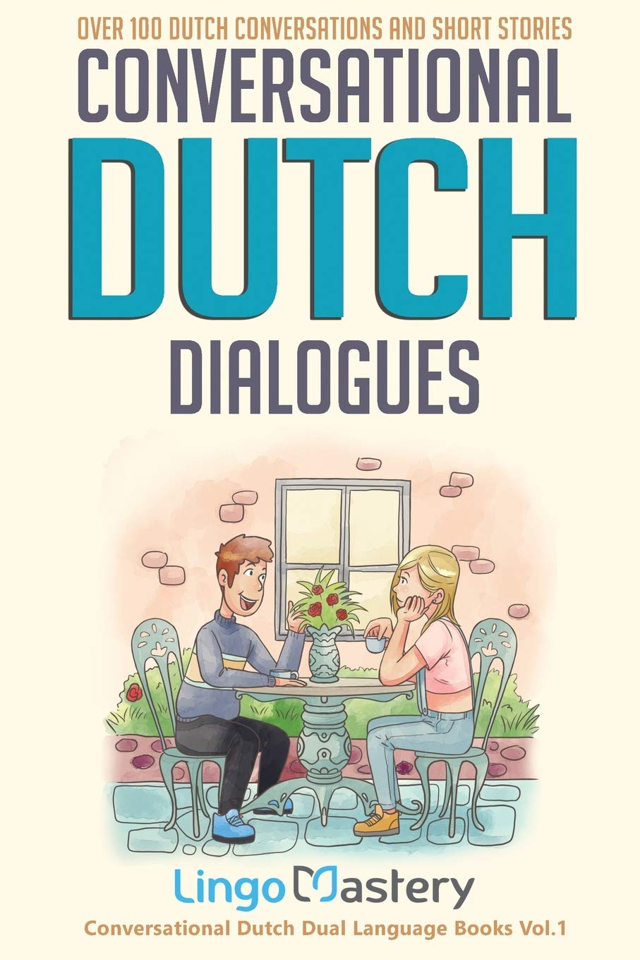 Conversational Dutch Dialogues: Over 100 Dutch Conversations and Short Stories (Conversational Dutch Dual Language Books),Used