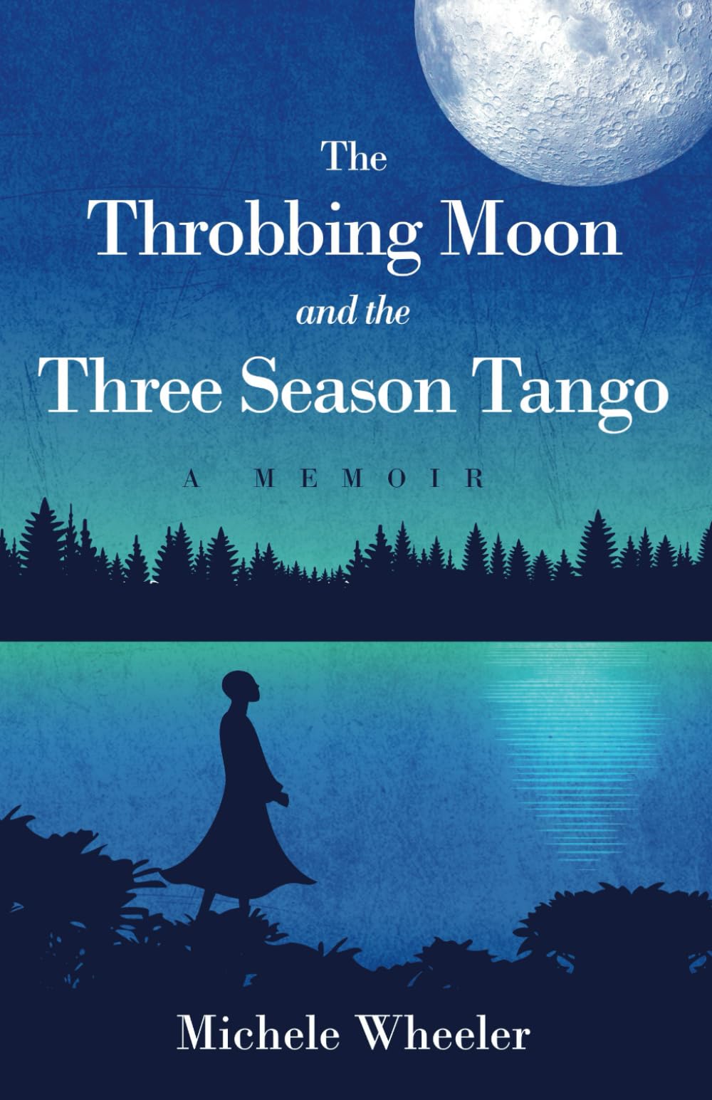 The Throbbing Moon and the Three Season Tango: A Memoir,Used
