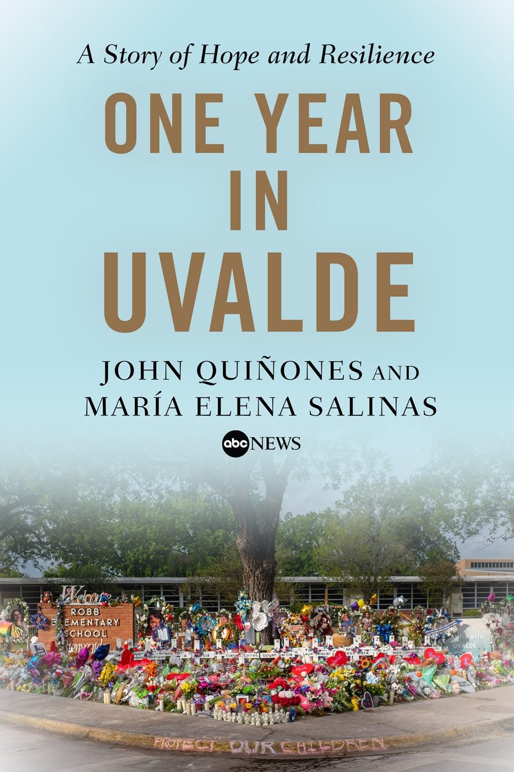 One Year In Uvalde: A Story Of Hope And Resilience,New