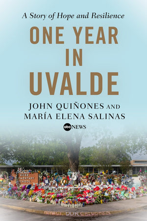 One Year In Uvalde: A Story Of Hope And Resilience,New