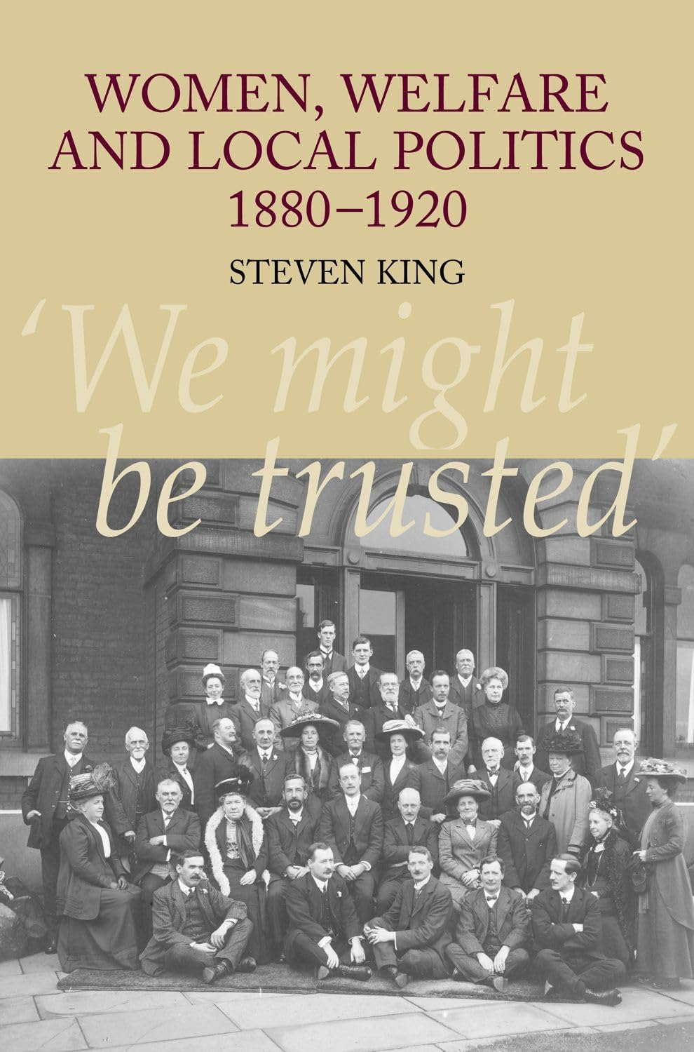 Women, Welfare and Local Politics, 18801920: 'We might be trusted',Used