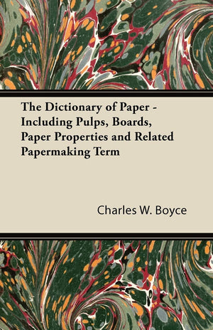 The Dictionary Of Paper  Including Pulps, Boards, Paper Properties And Related Papermaking Term,Used